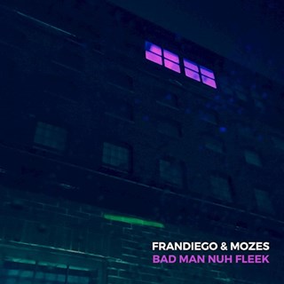 Bad Man Nuh Fleek by Frandiego & Mozes Download