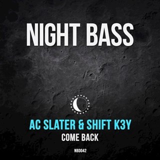 Come Back by AC Slater & Shift K3y Download