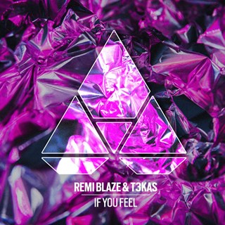 If You Feel by Remi Blaze, T3kas Download