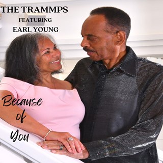 Because Of You by The Trammps ft Earl Young Download