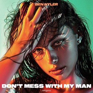 Dont Mess With My Man by Ben Nyler Download