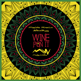 Wine Pon It by Marley Waters X Masicka X Kranium X Stonebwoy Download