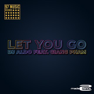 Let You Go by DJ Aldo ft Giang Pham Download
