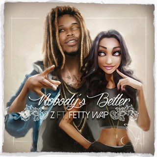 Z ft Fetty Wap - Nobodys Better - Xander Dls Remix - Download