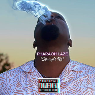 Straight Up by Pharaoh Laze Download