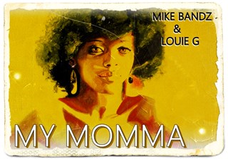 My Momma by Mike Bandz ft Louie G Download