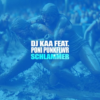 Schlammer by DJ Kaa ft Poni Punkflwr Download