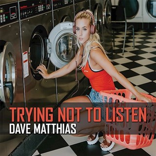 Trying Not To Listen by Dave Matthias Download