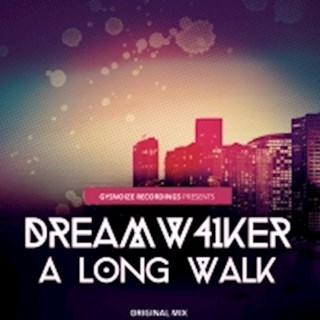 A Long Walk by Dream W41ker Download