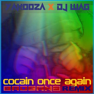 Cocain Once Again by Yakooza X DJ Wag Download
