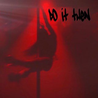 Do It Then by Alabama Nick Download