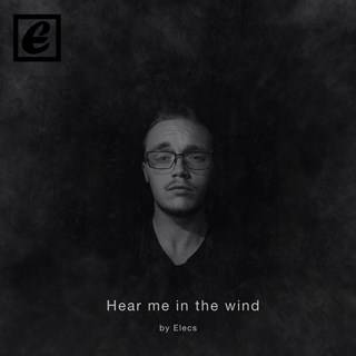 Hear Me In The Wind by Elecs Download