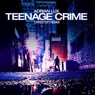 Teenage Crime by Adrian Lux Download