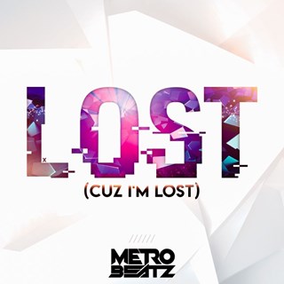 Lost Cuz Im Lost by Metro Beatz Download