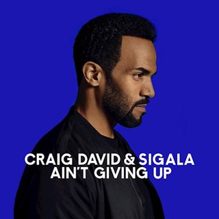 Aint Giving Up by Craig David & Sigala Download