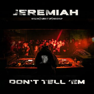 Dont Tell Em X Turn It Up by Jeremiah, Smack & Eleganto Download