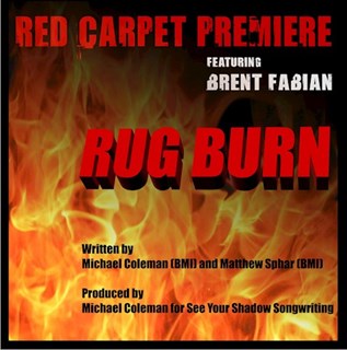 Rug Burn by Red Carpet Premiere ft Brent Fabian Download
