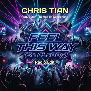 Feel This Way (So Clubby) by Chris Tian Download