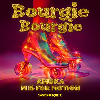 Bourgie Bourgie by Amuka, M Is For Motion, Nick Bertossi Download