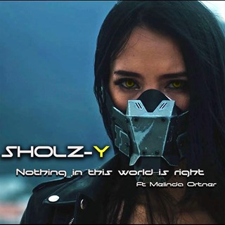 Nothing In This World Is Right by Sholz Y ft Melinda Ortner Download