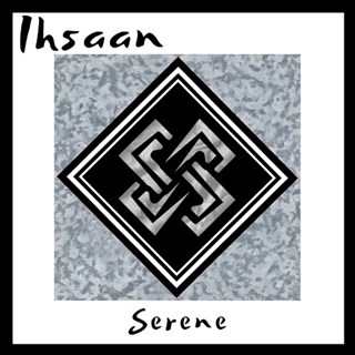Serene by Ihsaan Download