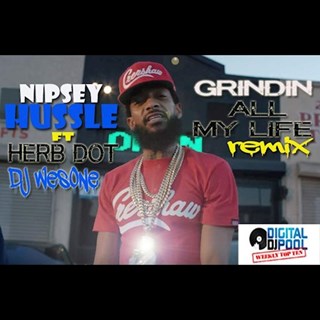 Grindin All My Life by Nipsey Hussle ft Herb Dot & DJ Wesone Download