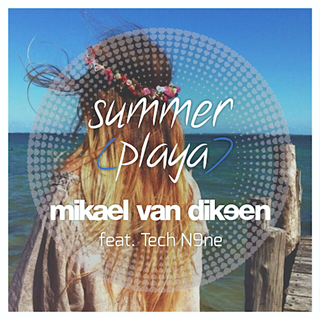 Summer Playa by Mikael Van Dikeen ft Tech N9ne Download