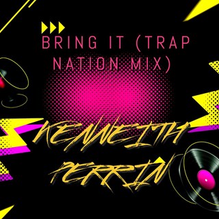 Bring It by Kenneith Perrin Download