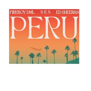 Peru by Fire Boy ft Ed Sheeran & Ses Download