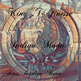 Indigo Moon Rising by King T Finesse ft Indigo Moon Download