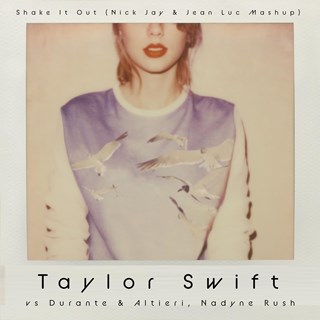 Shake It Out by Taylor Swift vs Durante & Altieri, Nadyne Rush Download