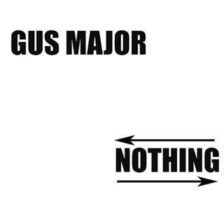 Nothing by Gus Major Download