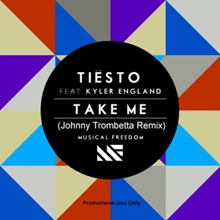Take Me by Tiesto ft Kyler England & Johnny Trombetta Download