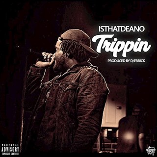 Trippin by Isthatdeano Download