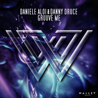 Gruuve Me by Daniele Aloi & Danny Druce Download