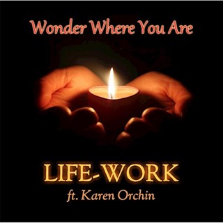 Wonder Where You Are by Lifework ft Karen Orchin Download