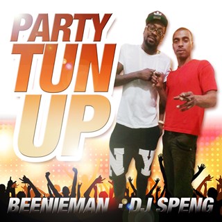 Party Tun Up by DJ Speng ft Beenieman Download