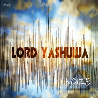 Noize by Lord Yashuwa Download