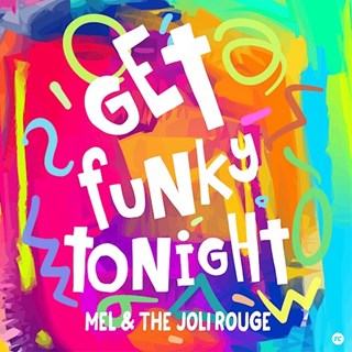 Get Funky Tonight by Mel & The Joli Rouge Download