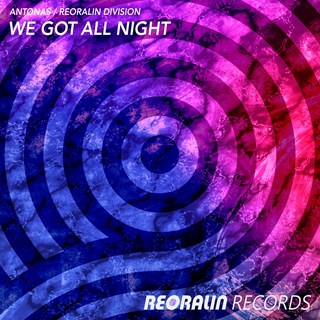 We Got All Night by Antonas, Reoralin Division Download