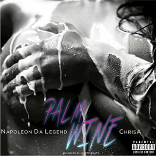 Palm Wine by Napoleon Da Legend & Chris A Download