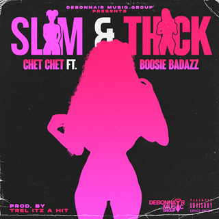 Slim & Thick by Chet Chet ft Boosie Badazz Download