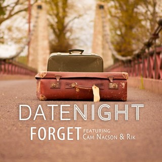 Forget by Date Night ft Cam Nacson Download