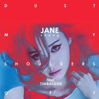 Dust My Shoulders Off by Jane Zhang ft Timbaland Download