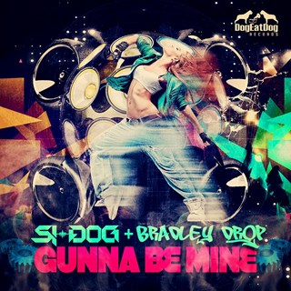 Gunna Be Mine by Si Dog & Bradley Drop Download