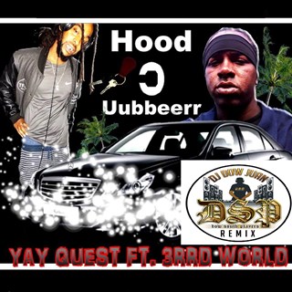 Hood Uubbeerr by Yay Quest ft 3Rrd World Download