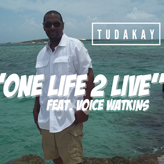 One Life 2 Live by Tudakay ft Voice Watkins Download