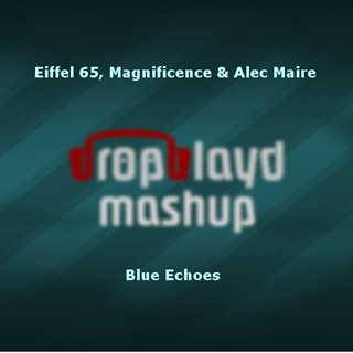 Blue Echoes by Eiffel 65, Magnificence & Alec Maire Download