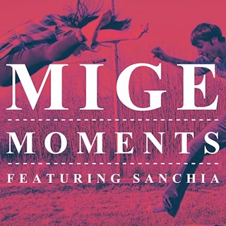 Moments by Mige ft Sanchia Download
