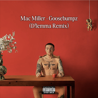 Mac Miller Goosebumpz Dlemma Remix by Dlemma Download